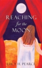 Reaching for the Moon : a girl's guide to her cycles - eBook