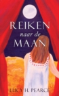 Reiken naar de Maan / Reaching for the Moon (Dutch edition) : Een gids voor meisjes aan het begin - eBook