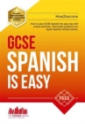 GCSE Spanish is Easy: Pass Your GCSE Spanish the Easy Way with This Unique Guide - Book