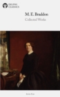 Delphi Collected Works of M. E. Braddon (Illustrated) - eBook