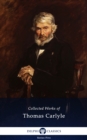 Delphi Collected Works of Thomas Carlyle (Illustrated) - eBook