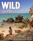 The Wild Guide Portugal : Hidden Places, Great Adventures and the Good Life - Book