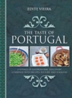 The Taste of Portugal : A Voyage of Gastronomic Discovery Combined with Recipes, History and Folklore - eBook