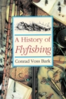 A History of Flyfishing - eBook