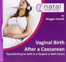 Vaginal Birth After a Caesarean : Hypnobirthing for a VBAC Birth in Hospital or Birth Centre - Book