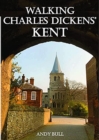 Walking Charles Dickens’ Kent - Book