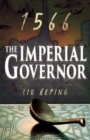The 1566 Series (Book 2) : The Imperial Governor - Book