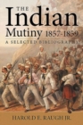 The Raugh Bibliography of the Indian Mutiny : 1857-1859 - Book