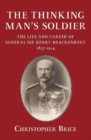 The Thinking Man's Soldier : The Life and Career of General Sir Henry Brackenbury 1837-1914 - Book