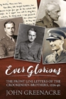 Ever Glorious : The Front Line Letters of the Crookenden Brothers, 1936 -46 - Book