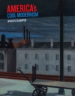 America's Cool Modernism : O'Keeffe to Hopper - Book
