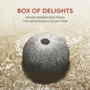 Box of Delights : Wood Engravings from the Ashmolean Collection - Book