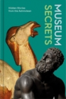Museum Secrets : Hidden Stories from the Ashmolean - Book