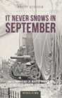 It Never Snows in September : The German View of Market-Garden and the Battle of Arnhem, September 1944 - Book