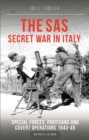 The SAS Secret War in Italy : Special Forces, Partisans and Covert Operations 1943-45 - Book