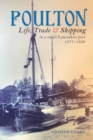 Poulton : Life, Trade and Shipping in a small Lancashire port 1577-1839 - Book