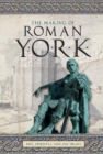 The Making of Roman York - Book