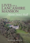 Lives of a Lancashire Mansion : Alston (new) Hall - Book