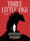 Three Little Pigs: A Novel - eBook