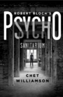 Psycho: Sanitarium : The Authorised Sequel to Robert Bloch's Psycho - eBook