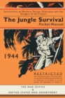 The Jungle Survival Pocket Manual 1939-1945 : Instructions on Warfare, Terrain, Endurance and the Dangers of the Tropics - Book