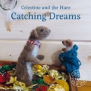 Celestine and the Hare: Catching Dreams - Book