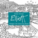 Helen Elliott Village Life Colouring Book - Book