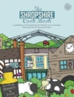 The Shropshire Cook Book : A Celebration of the Amazing Food and Drink on Our Doorstep - Book