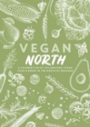 Vegan North : A celebration of the amazing vegan food & drink in the north of England - Book