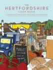 The Hertfordshire Cook Book : A celebration of the amazing food and drink on our doorstep - Book