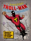 The Amazing Troll-man : Winding up the world...one comment at a time! - Book