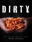 Dirty : Dirty Food For Your Filthy Chops - Book