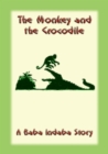 The Monkey and the Crocodile : A Baba Indaba Story - eBook