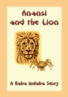 Anansi and the Lion : A Baba Indaba Story - eBook