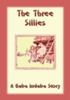 The Three Sillies : A Baba Indaba Story - eBook