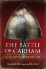 The Battle of Carham : A Thousand Years On - Book