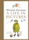 Michael Foreman: A Life in Pictures - eBook