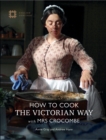 How To Cook: The Victorian Way With Mrs Crocombe - eBook