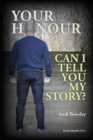 Your Honour Can I Tell You My Story? - eBook