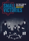 Small Victories : The True Story of Faith No More - Book