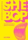 She Bop : The Definitive History of Women in Popular Music  Revised and Updated 25th Anniversary Edition - eBook