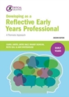 Developing as a Reflective Early Years Professional : A Thematic Approach - Book