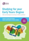 Studying for Your Early Years Degree : Skills and knowledge for becoming an effective early years practitioner - Book