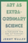 Art as Extraordinary Science - eBook