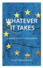 Whatever it Takes : The Battle for Post-Crisis Europe - Book