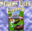 Stress Free Living : Part 3 - eAudiobook