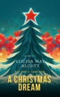 A Christmas Dream, and How It Came True - eBook