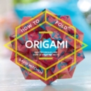 How to Fold Origami : Easy techniques and over 25 great projects - Book