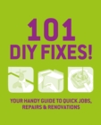 101 DIY Fixes! : Your guide to quick jobs, repairs and renovations - eBook