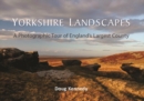 Yorkshire Landscapes : A photographic tour of England's largest and most varied county - eBook